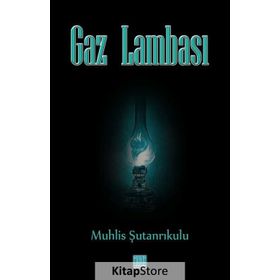 Gaz Lambası - Muhlis Şutanrıkulu