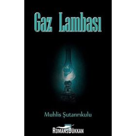 Gaz Lambası - Muhlis Şutanrıkulu