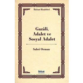 Gazali, Adalet ve Sosyal Adalet Sabri Orman