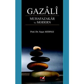 Gazali - Muhafazakar Ve Modern - Yaşar Aydınlı
