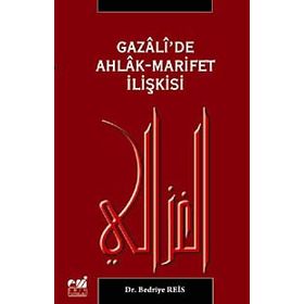 GAZALI'DE AHLAK-MARIFET İLİŞKİSİ - BEDRIYE REIS
