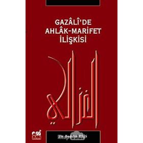 GAZALI'DE AHLAK-MARIFET İLİŞKİSİ - BEDRIYE REIS