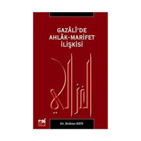GAZALI'DE AHLAK-MARIFET İLİŞKİSİ - BEDRIYE REIS