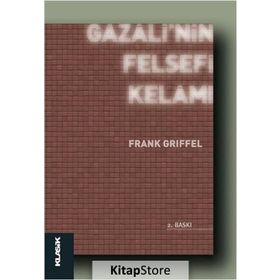 GAZALI'NIN FELSEFI KELAMI - FRANK GRIFFEL