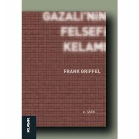 GAZALI'NIN FELSEFI KELAMI - FRANK GRIFFEL