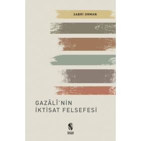 GAZALI'NIN İKTİSAT FELSEFESI - SABRI ORMAN