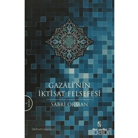 GAZALI'NIN İKTİSAT FELSEFESI - SABRI ORMAN