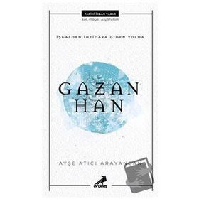 Gazan Han - İşgalden İhtidaya Giden Yolda - Ayşe Atıcı Arayancan