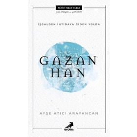 Gazan Han - İşgalden İhtidaya Giden Yolda - Ayşe Atıcı Arayancan