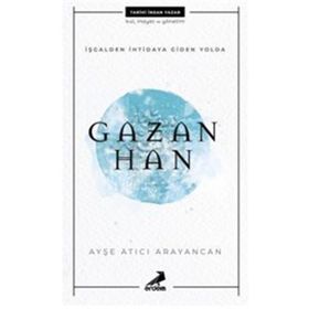 Gazan Han - İşgalden İhtidaya Giden Yolda - Ayşe Atıcı Arayancan