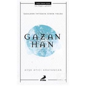 Gazan Han - İşgalden İhtidaya Giden Yolda - Ayşe Atıcı Arayancan