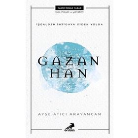 Gazan Han - İşgalden İhtidaya Giden Yolda - Ayşe Atıcı Arayancan