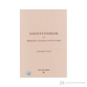 Gazavat-Nameler ve Mihaloğlu Ali Bey’in Gazavat-Namesi - Agah Sırrı Levend