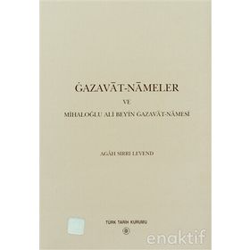 Gazavat-Nameler ve Mihaloğlu Ali Bey’in Gazavat-Namesi - Agah Sırrı Levend