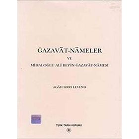 Gazavat-Nameler ve Mihaloğlu Ali Bey’in Gazavat-Namesi - Agah Sırrı Levend