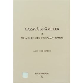 Gazavat-Nameler ve Mihaloğlu Ali Bey’in Gazavat-Namesi - Agah Sırrı Levend