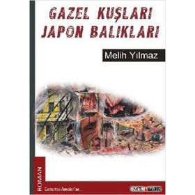 GAZEL KUŞLARI JAPON BALIKLARI - MELIH YILMAZ