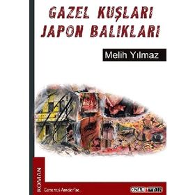 GAZEL KUŞLARI JAPON BALIKLARI - MELIH YILMAZ