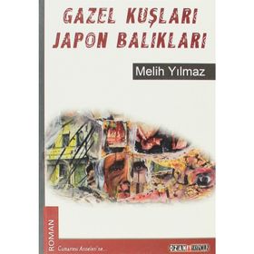 GAZEL KUŞLARI JAPON BALIKLARI - MELIH YILMAZ