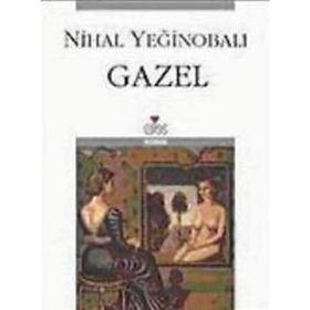 GAZEL - NIHAL YEĞİNOBALI