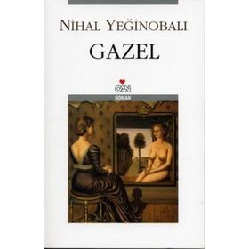 GAZEL - NIHAL YEĞİNOBALI