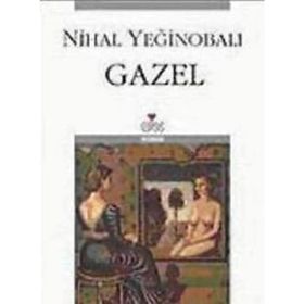 GAZEL - NIHAL YEĞİNOBALI