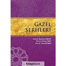GAZEL ŞERHLERİ - MENDERES COŞKUN;ALI İHSAN ÖBEK;YAVUZ BAYRAM