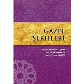 GAZEL ŞERHLERİ - MENDERES COŞKUN;ALI İHSAN ÖBEK;YAVUZ BAYRAM