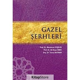GAZEL ŞERHLERİ - MENDERES COŞKUN;ALI İHSAN ÖBEK;YAVUZ BAYRAM