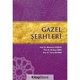 GAZEL ŞERHLERİ - MENDERES COŞKUN;ALI İHSAN ÖBEK;YAVUZ BAYRAM