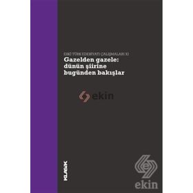 Gazelden Gazele Dünün Şiirine Bugünden Bakışlar - Hatice Aynur Müjgan Çakır Hanife Koncu Selim S. Kuru Ali Emre Özyıldırım