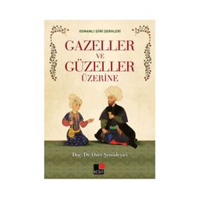 Gazeller ve Güzeller Üzerine - Özer Şenödeyici
