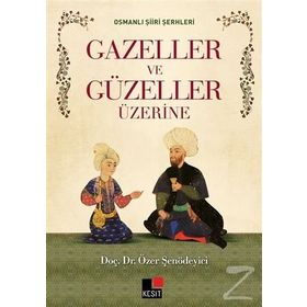Gazeller ve Güzeller Üzerine - Özer Şenödeyici