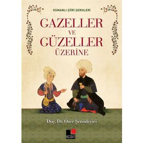 Gazeller ve Güzeller Üzerine - Özer Şenödeyici