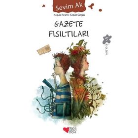 Gazete Fısıltıları - Sevim Ak