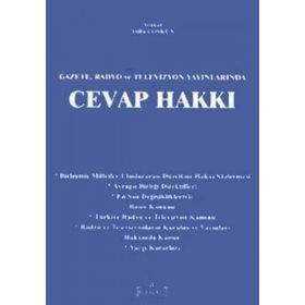 GAZETE, RADYO VE TELEVIZYON YAYINLARINDA CEVAP HAKKI - ATILLA COŞKUN