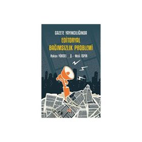 Gazete Yayıncılığında Editoryal Bağımsızlık Problemi Kriter Yayınları