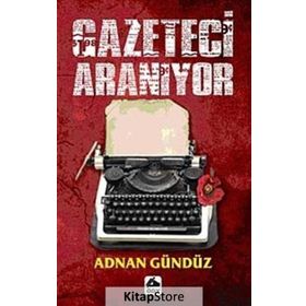 Gazeteci Aranıyor - Adnan Gündüz