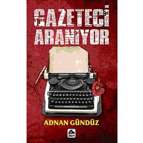 Gazeteci Aranıyor - Adnan Gündüz