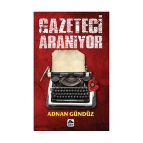 Gazeteci Aranıyor - Adnan Gündüz