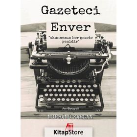 Gazeteci Enver - Nurbanu Kaplan