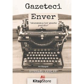 Gazeteci Enver - Nurbanu Kaplan