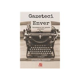Gazeteci Enver - Nurbanu Kaplan
