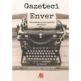 Gazeteci Enver - Nurbanu Kaplan