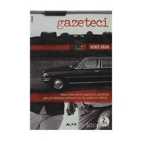 GAZETECI HABERCILIKTE DEVRIM YAPMIŞ BIR GAZETECIYLE GENÇ BIR TELEVIZYON YILDIZININ SIRA DIŞI AŞKLAR - DENIZ UĞUR