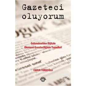 Gazeteci Oluyorum - Faruk Türkoğlu