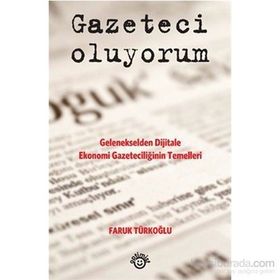 Gazeteci Oluyorum - Faruk Türkoğlu