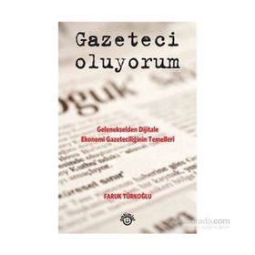 Gazeteci Oluyorum - Faruk Türkoğlu