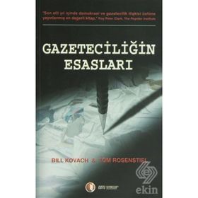 GAZETECİLİĞİN ESASLARI - BILL KOVACH;TOM ROSENSTIEL