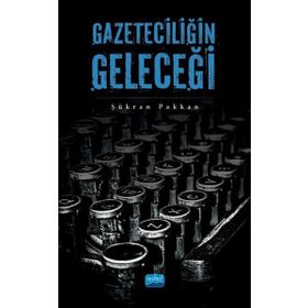 Gazeteciliğin Geleceği - Şükran Pakkan
